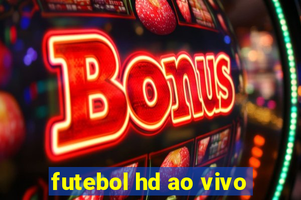 futebol hd ao vivo